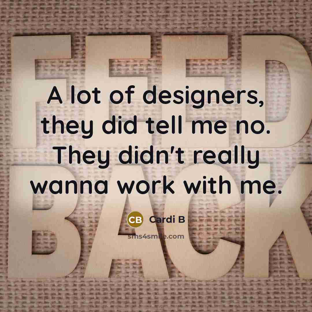“A lot of designers, they did tell me no. They…” quote by Cardi B