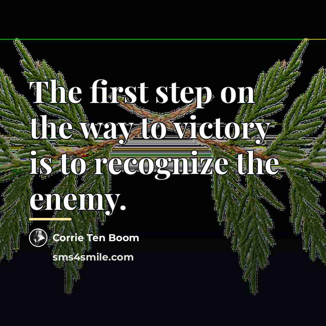“The first step on the way to victory is to…” quote by Corrie Ten Boom