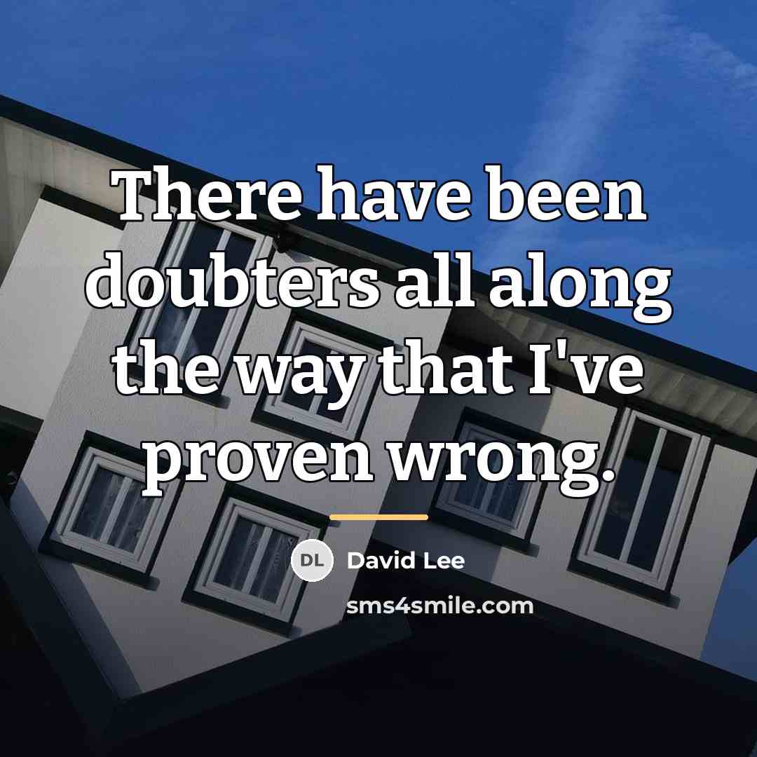 “There have been doubters all along the way that I've…” quote by David Lee