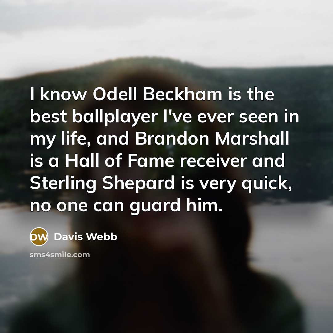 “I know Odell Beckham is the best ballplayer I've ever…” quote by Davis Webb