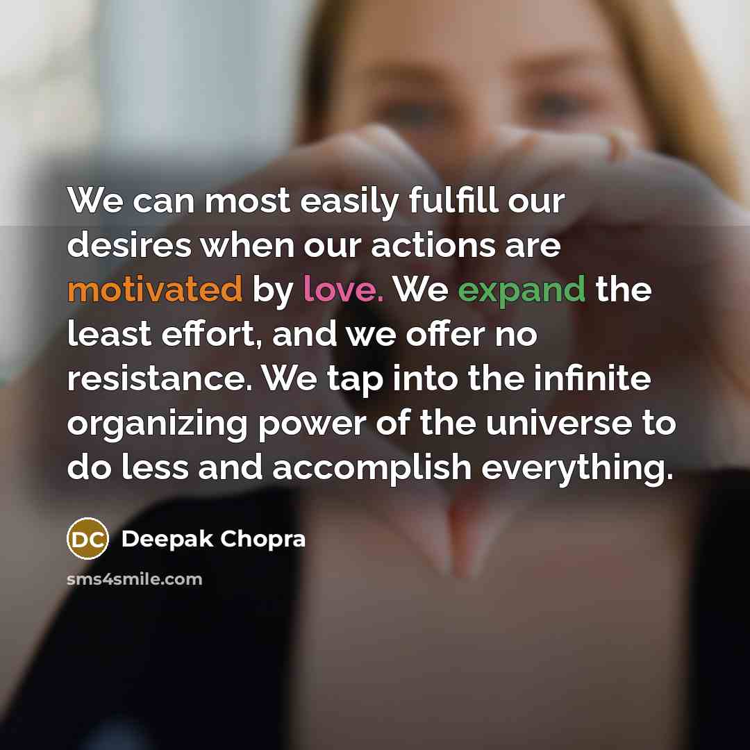 “We can most easily fulfill our desires when our actions…” quote by Deepak Chopra