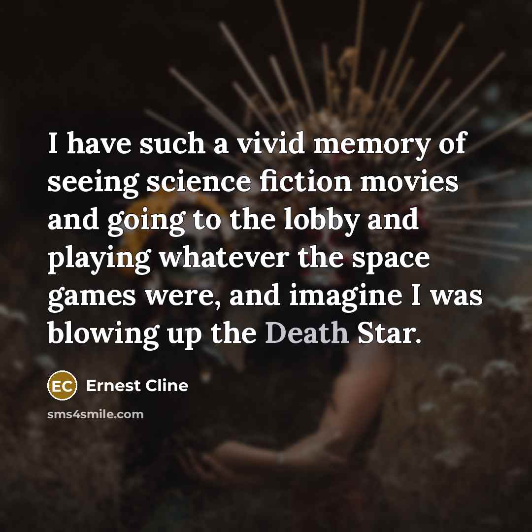 “I have such a vivid memory of seeing science fiction…” quote by Ernest Cline