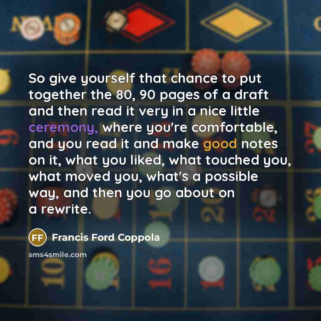 “So give yourself that chance to put together the 80,…” quote by Francis Ford Coppola
