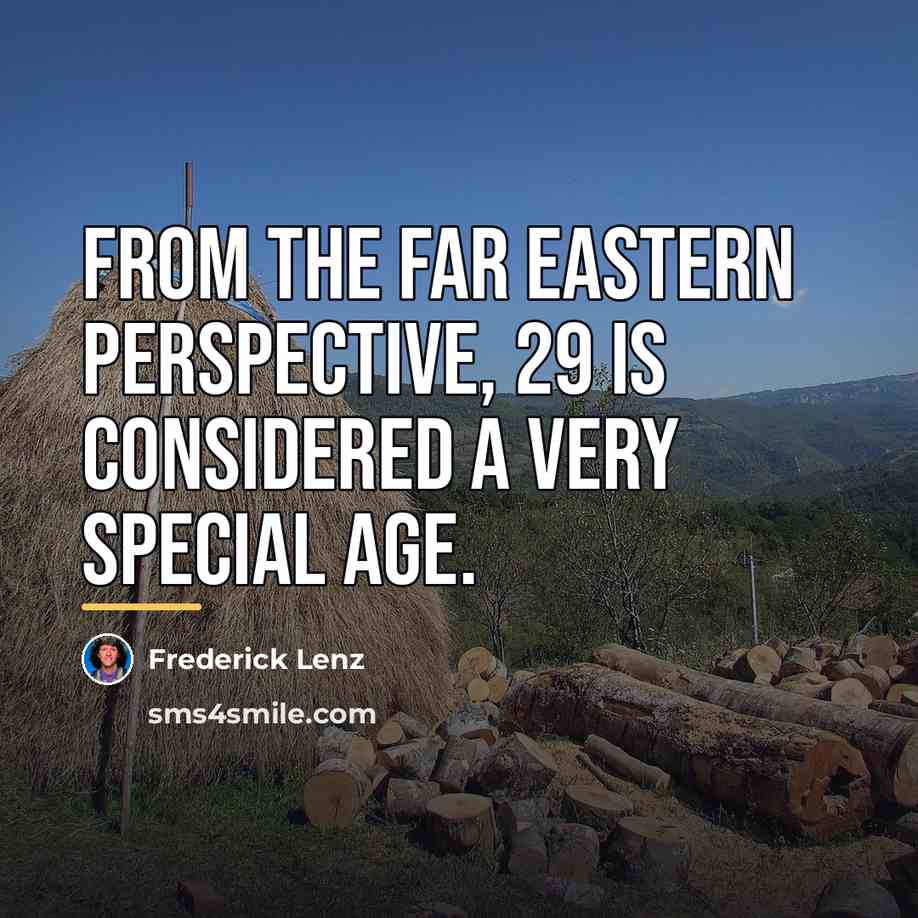 “From the Far Eastern perspective, 29 is considered a very…” quote by Frederick Lenz