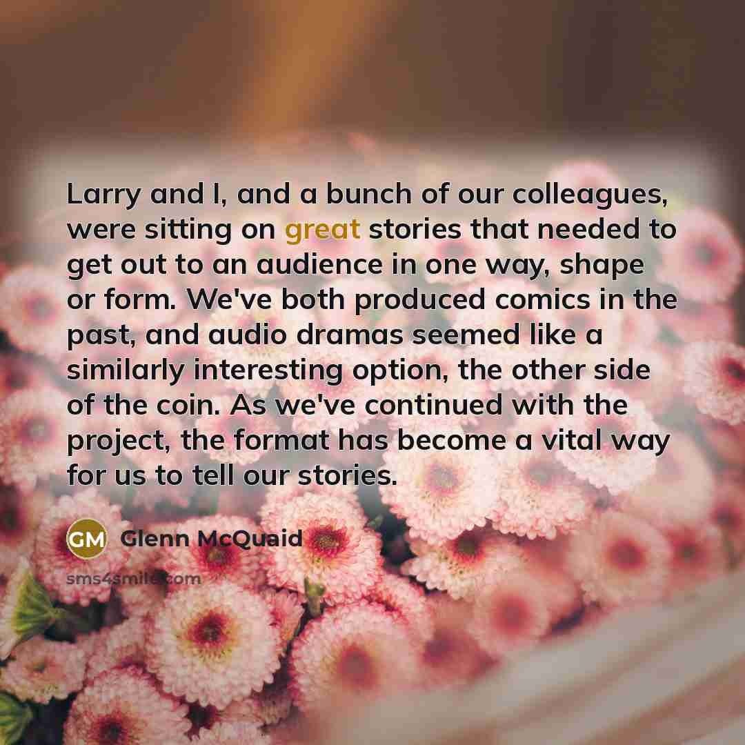 “Larry and I, and a bunch of our colleagues, were…” quote by Glenn McQuaid