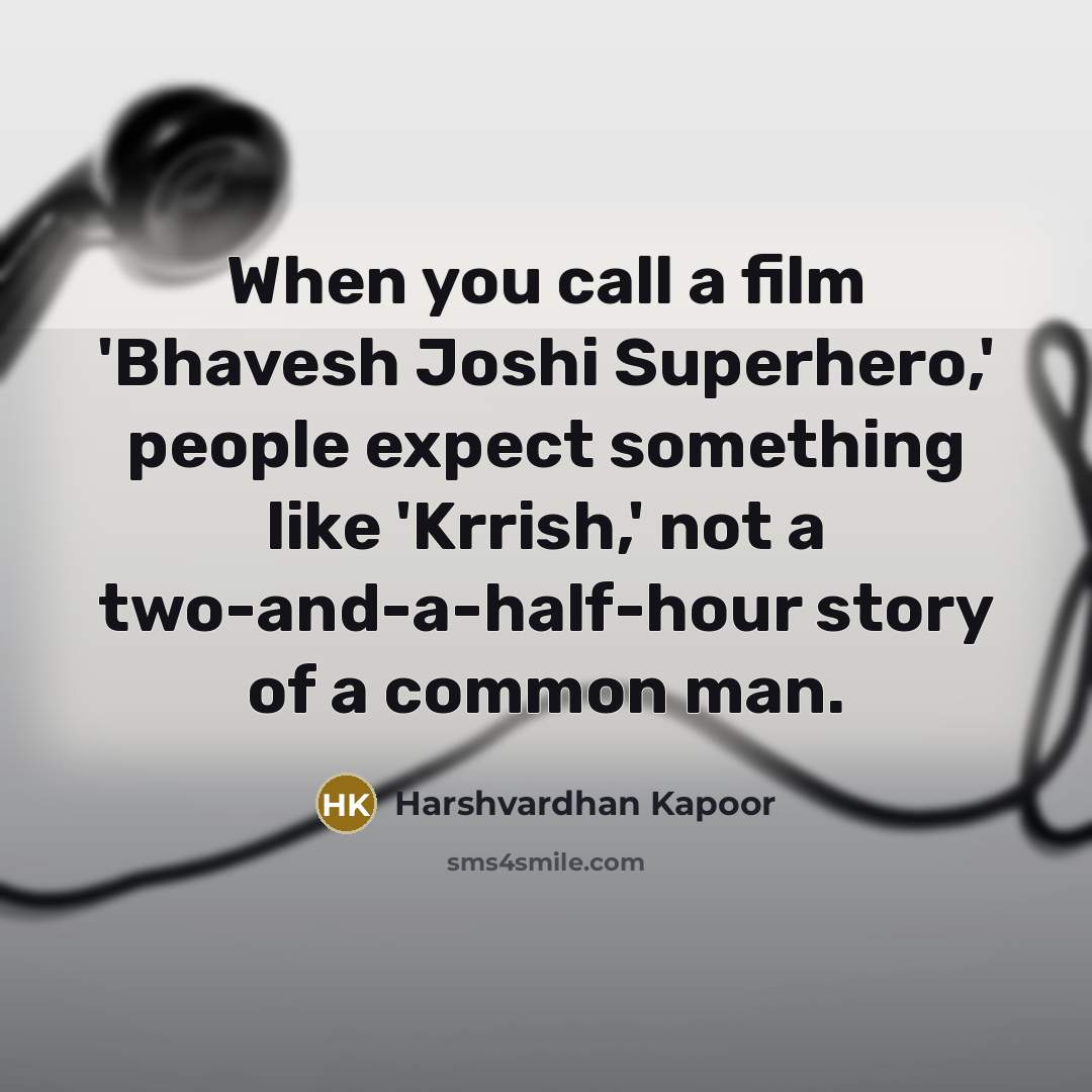 “When you call a film 'Bhavesh Joshi Superhero,' people expect…” quote by Harshvardhan Kapoor