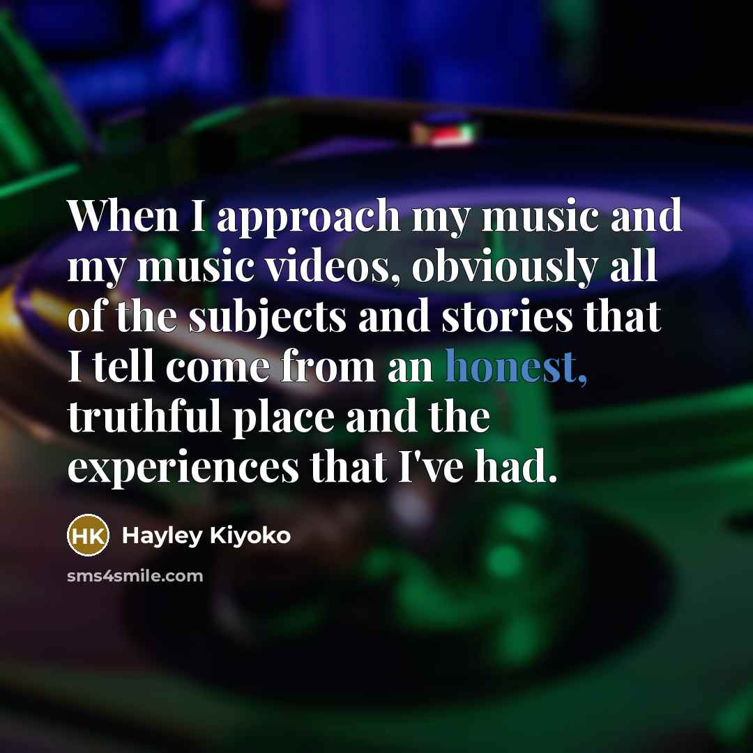 “When I approach my music and my music videos, obviously…” quote by Hayley Kiyoko