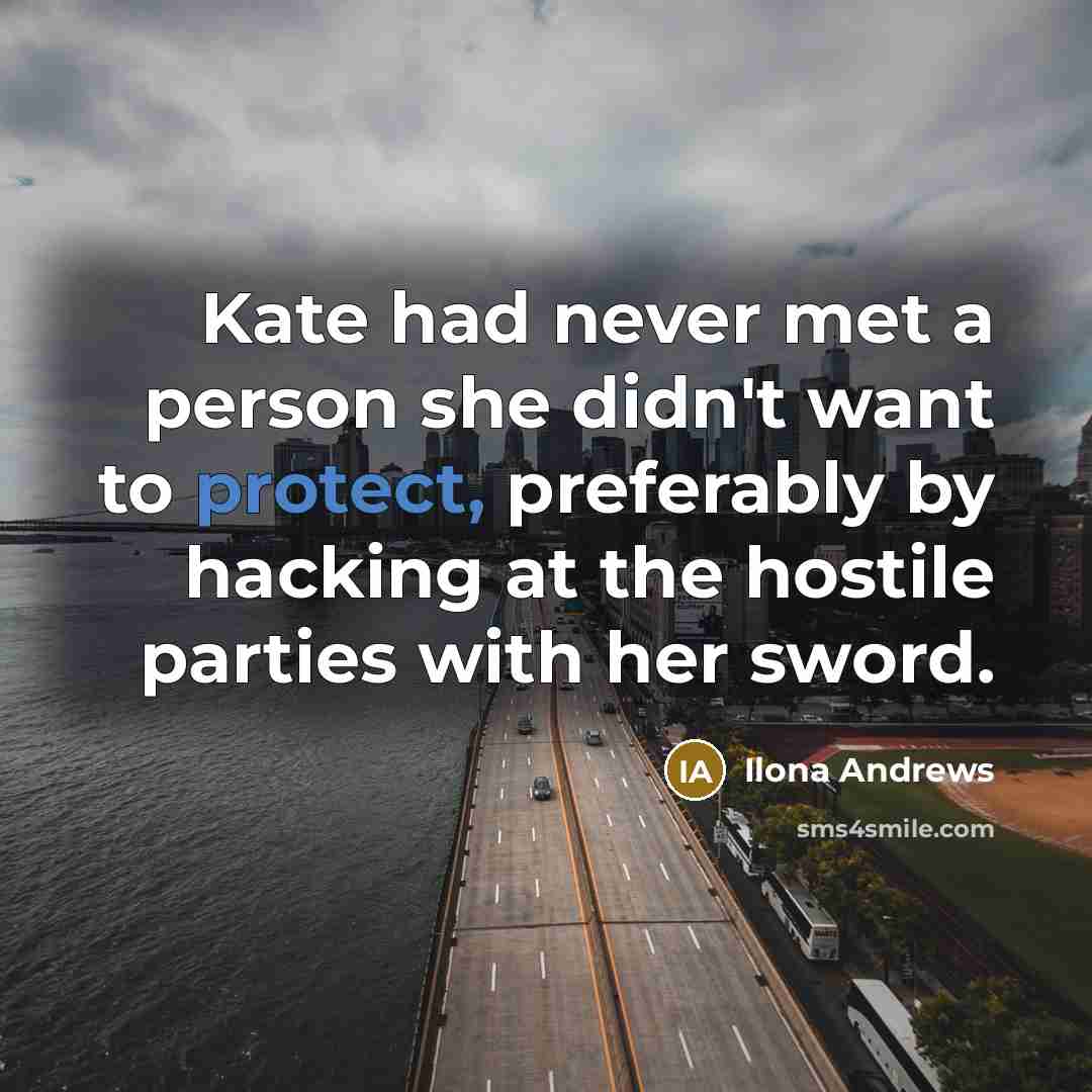 “Kate had never met a person she didn't want to…” quote by Ilona Andrews