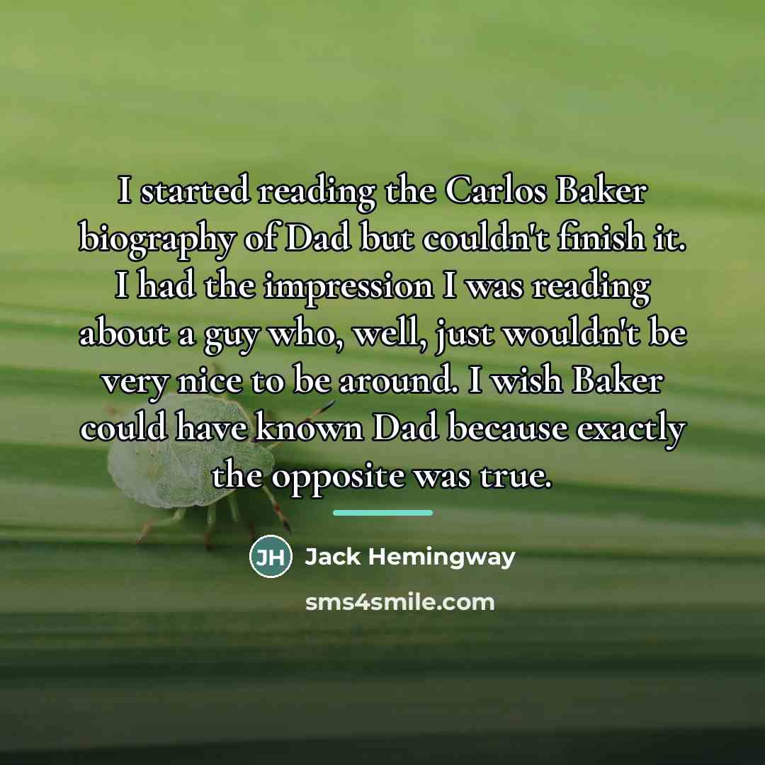“I started reading the Carlos Baker biography of Dad but…” quote by Jack Hemingway