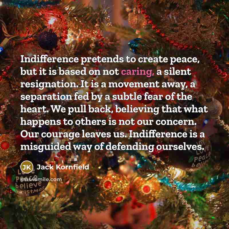 “Indifference pretends to create peace, but it is based on…” quote by Jack Kornfield