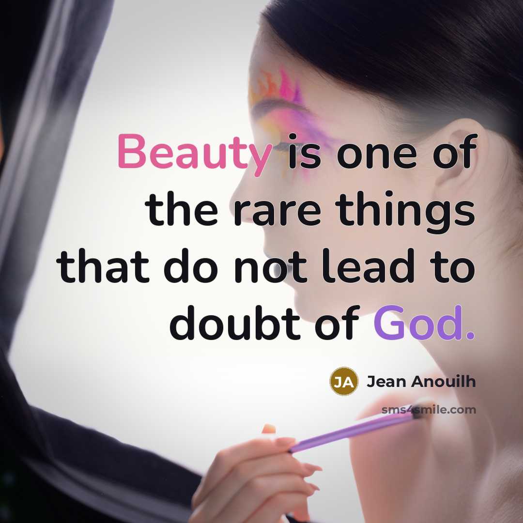 “Beauty is one of the rare things that do not…” quote by Jean Anouilh