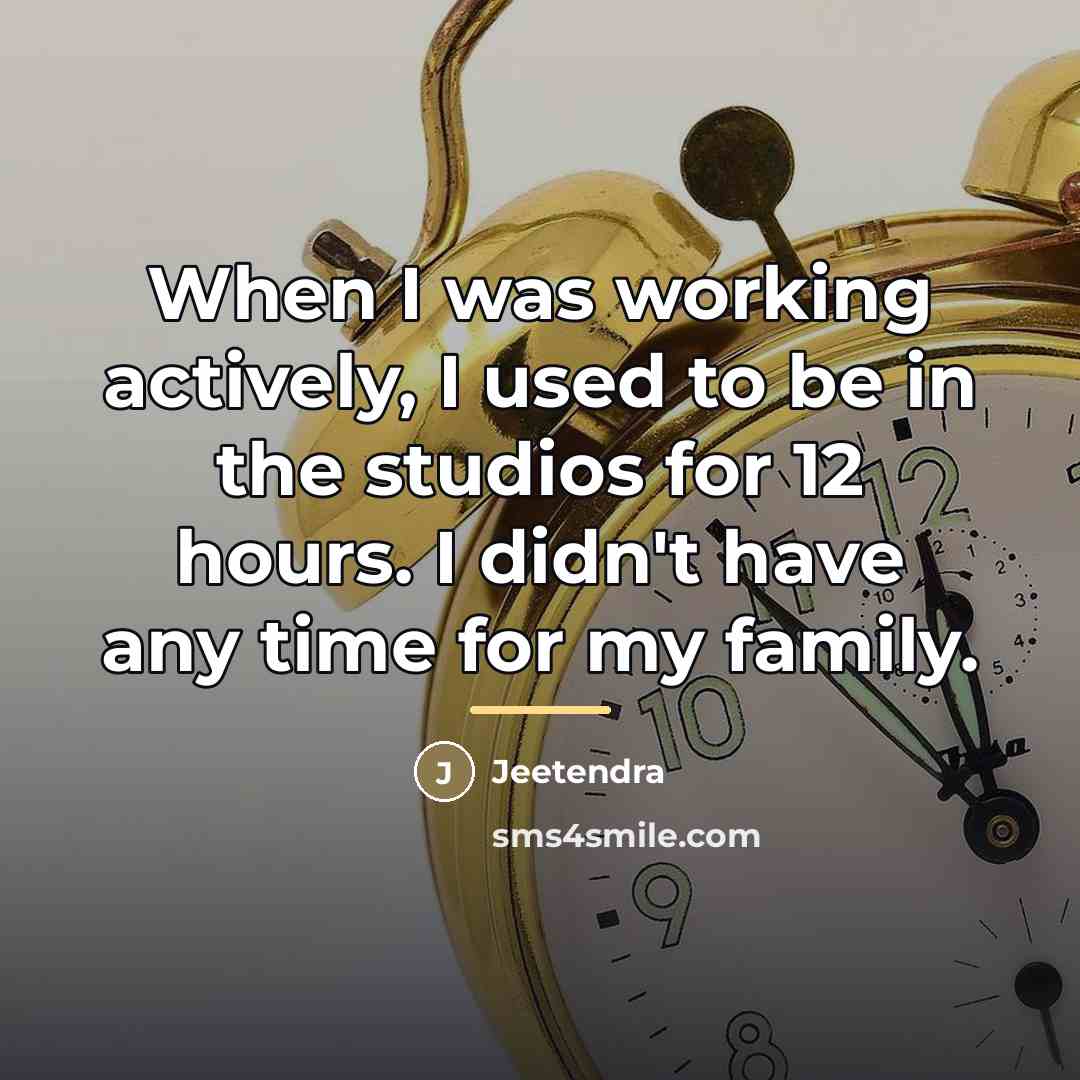 “When I was working actively, I used to be in…” quote by Jeetendra