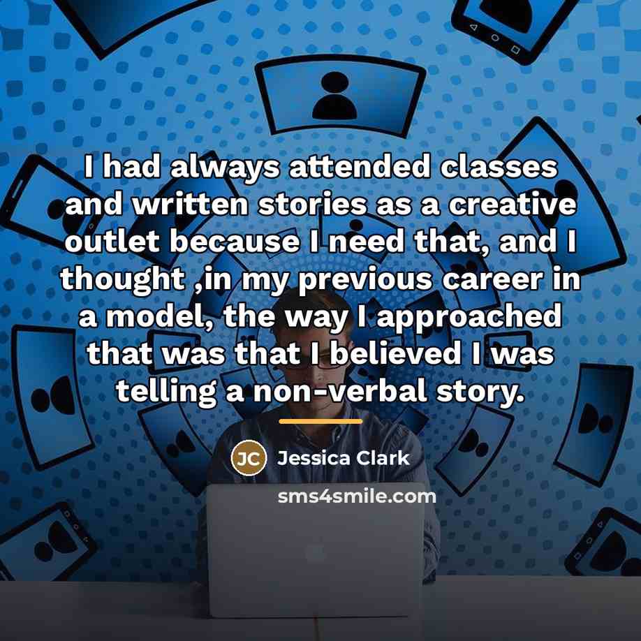 “I had always attended classes and written stories as a…” quote by Jessica Clark