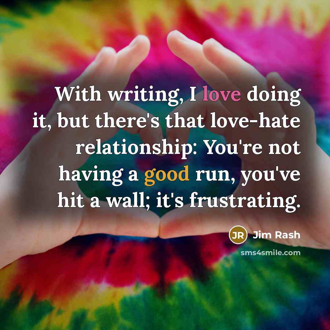 “With writing, I love doing it, but there's that love-hate…” quote by Jim Rash