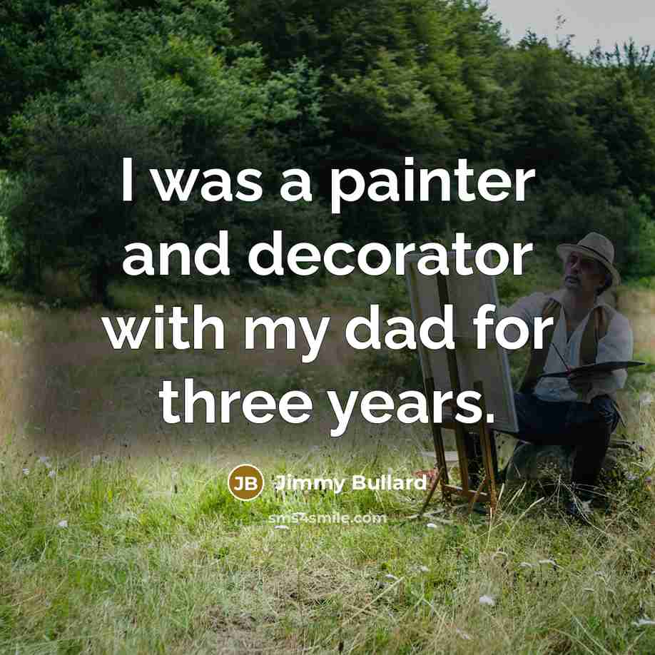 “I was a painter and decorator with my dad for…” quote by Jimmy Bullard