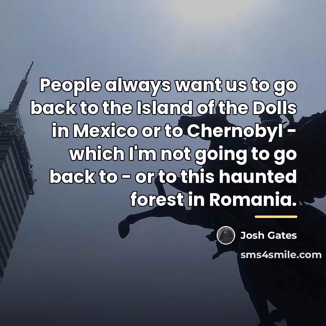 “People always want us to go back to the Island…” quote by Josh Gates