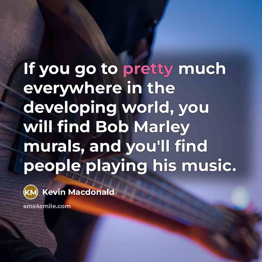 “If you go to pretty much everywhere in the developing…” quote by Kevin Macdonald