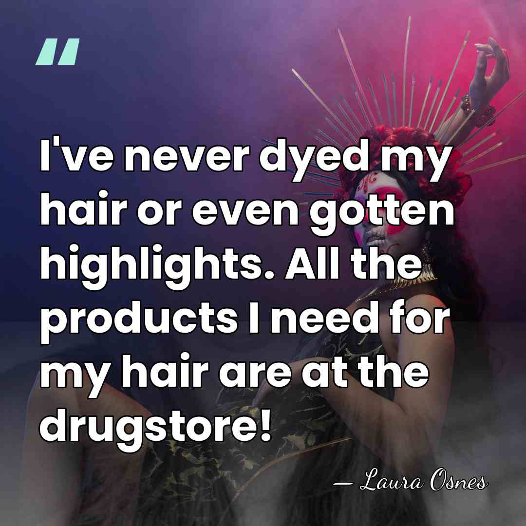 I've never dyed my hair or even gotten highlights. All the products&hellip; - Laura Osnes