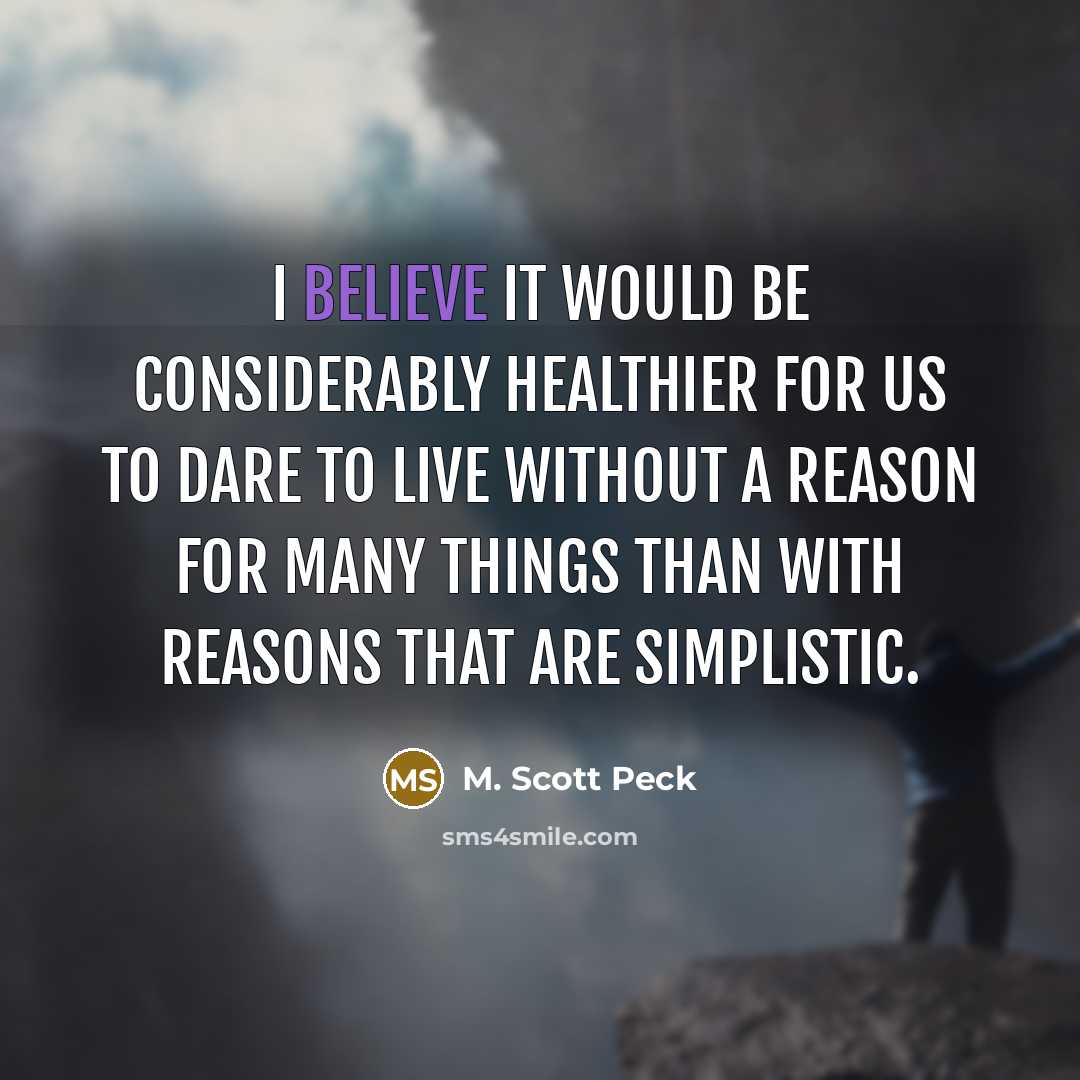 “I believe it would be considerably healthier for us to…” quote by M. Scott Peck
