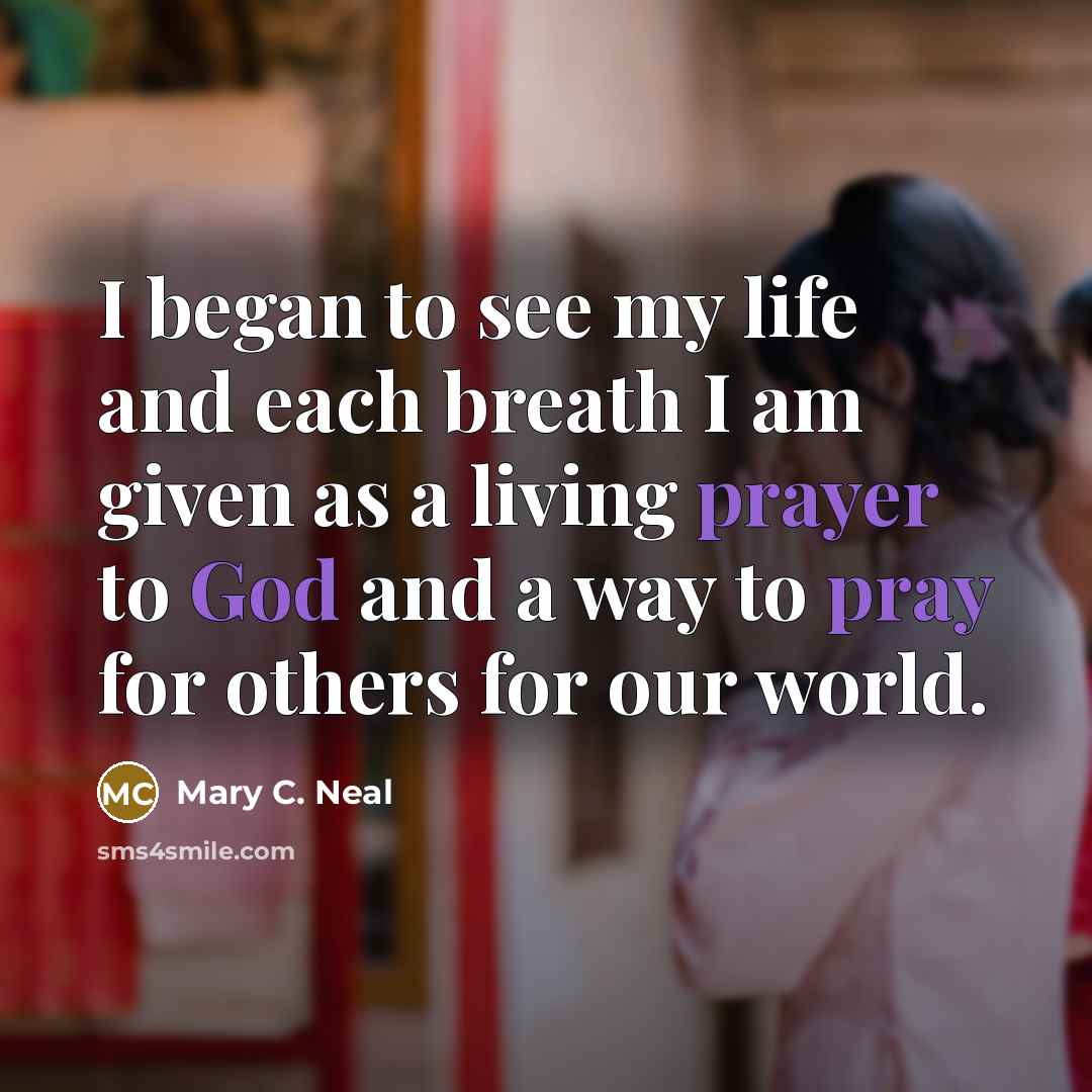 “I began to see my life and each breath I…” quote by Mary C. Neal