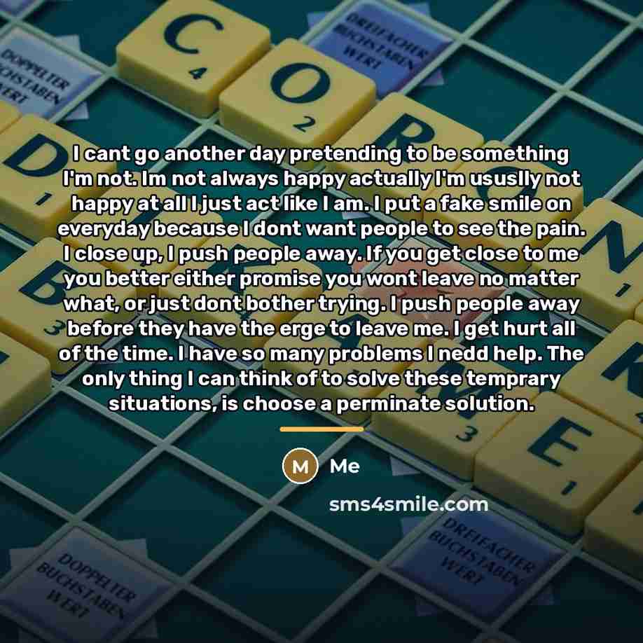 “I cant go another day pretending to be something I'm…” quote by Me