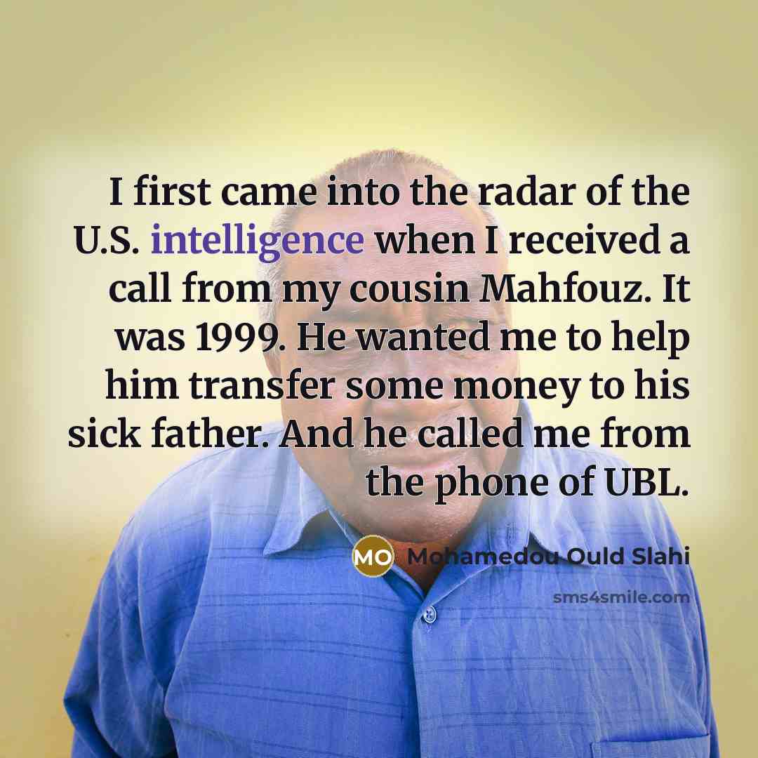 “I first came into the radar of the U.S. intelligence…” quote by Mohamedou Ould Slahi