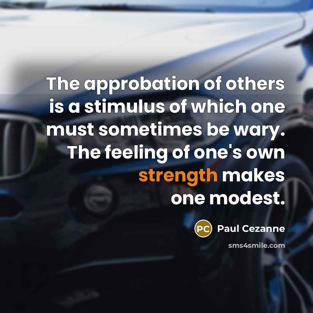 “The approbation of others is a stimulus of which one…” quote by Paul Cezanne