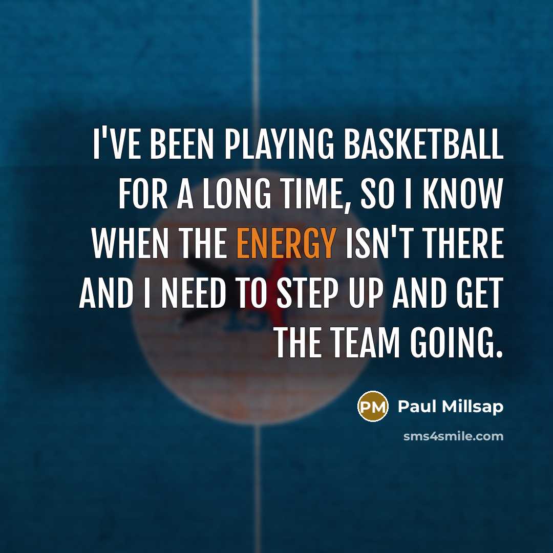 “I've been playing basketball for a long time, so I…” quote by Paul Millsap