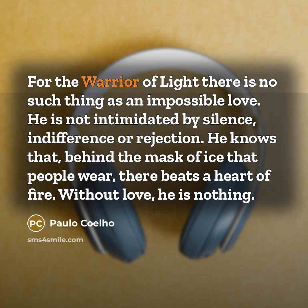 “For the Warrior of Light there is no such thing…” quote by Paulo Coelho