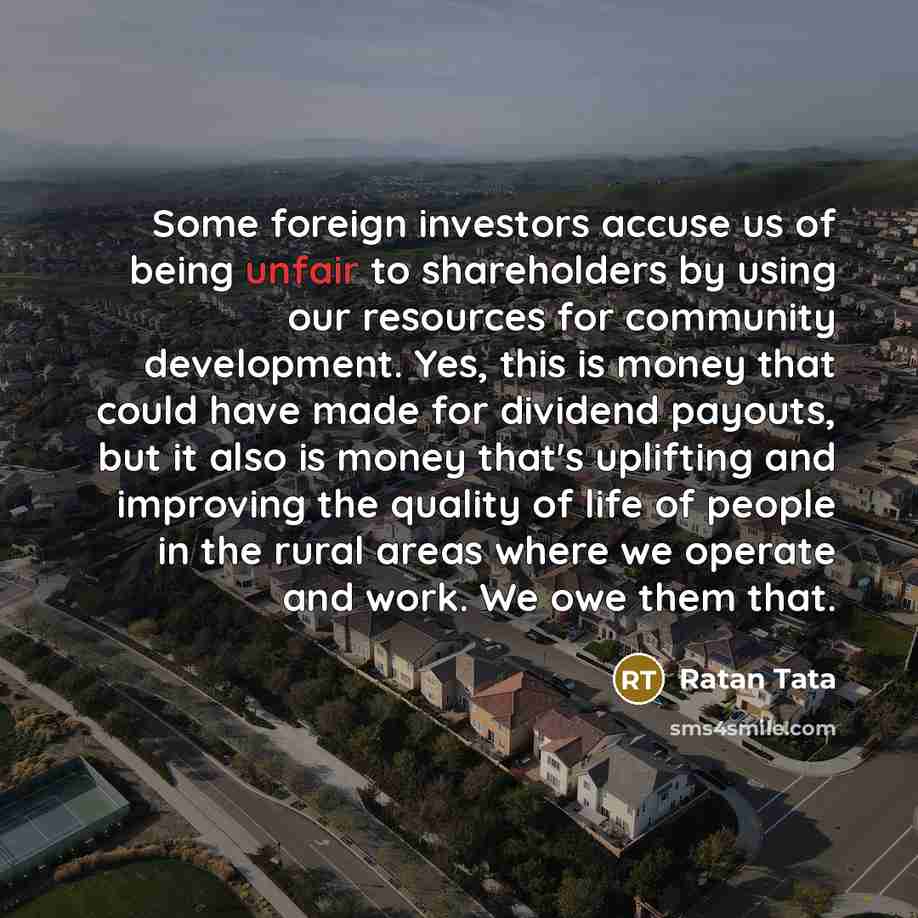 “Some foreign investors accuse us of being unfair to shareholders…” quote by Ratan Tata