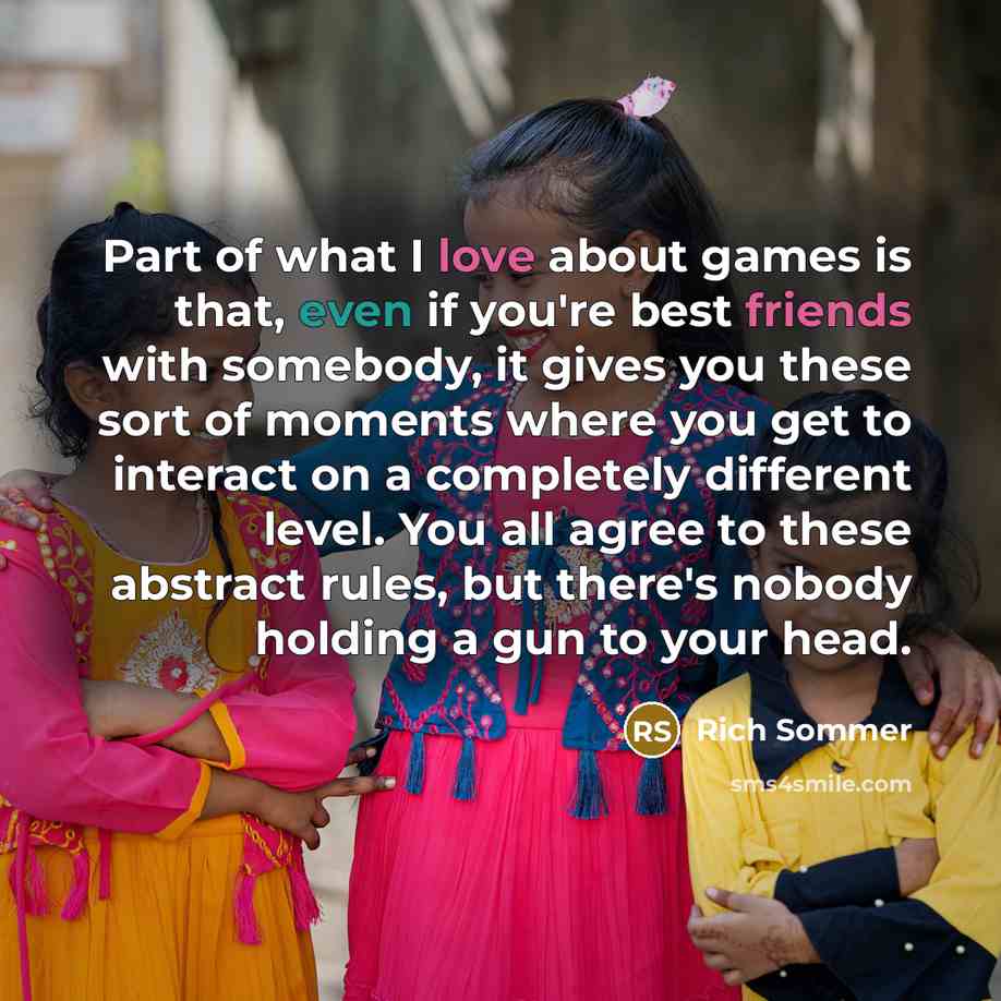 “Part of what I love about games is that, even…” quote by Rich Sommer