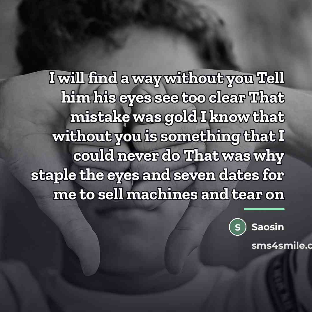 “I will find a way without you Tell him his…” quote by Saosin