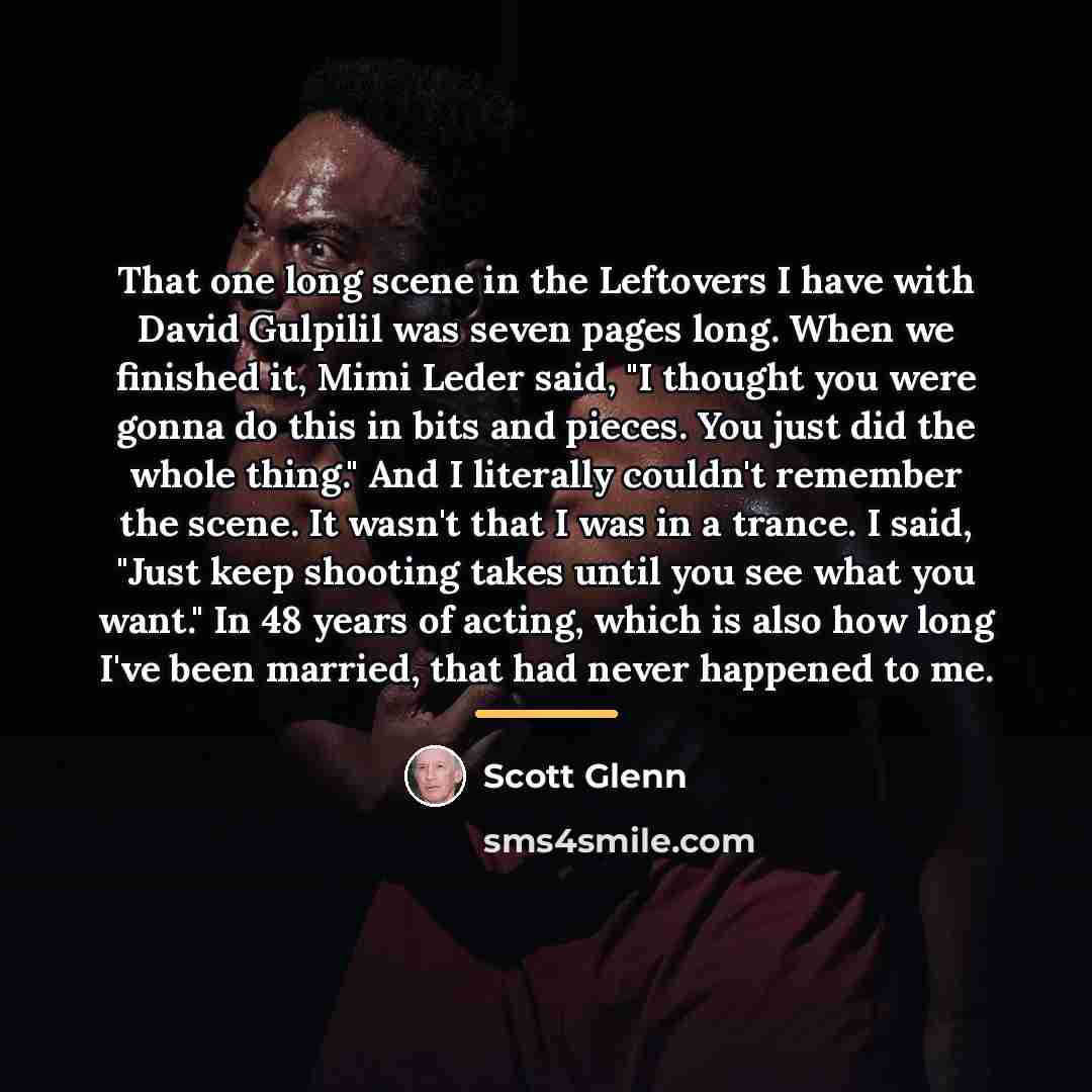“That one long scene in the Leftovers I have with…” quote by Scott Glenn
