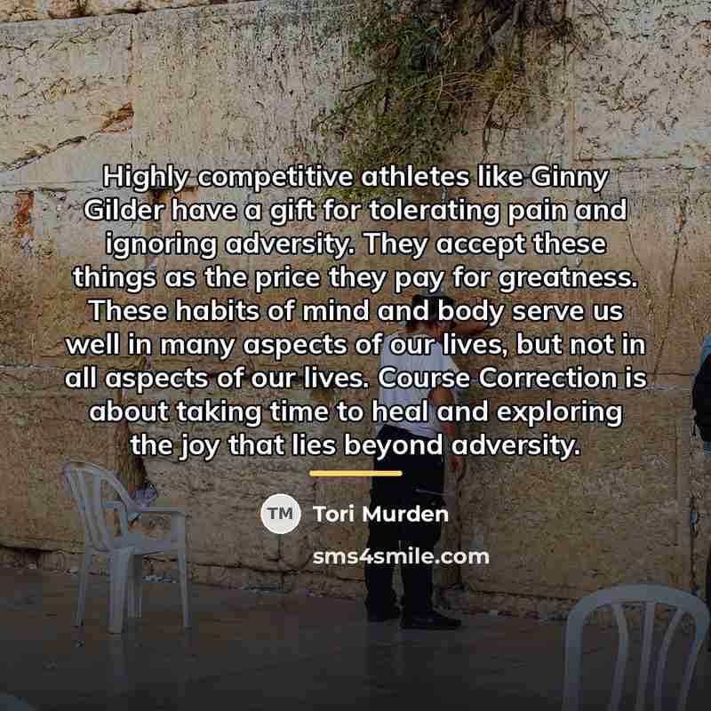“Highly competitive athletes like Ginny Gilder have a gift for…” quote by Tori Murden