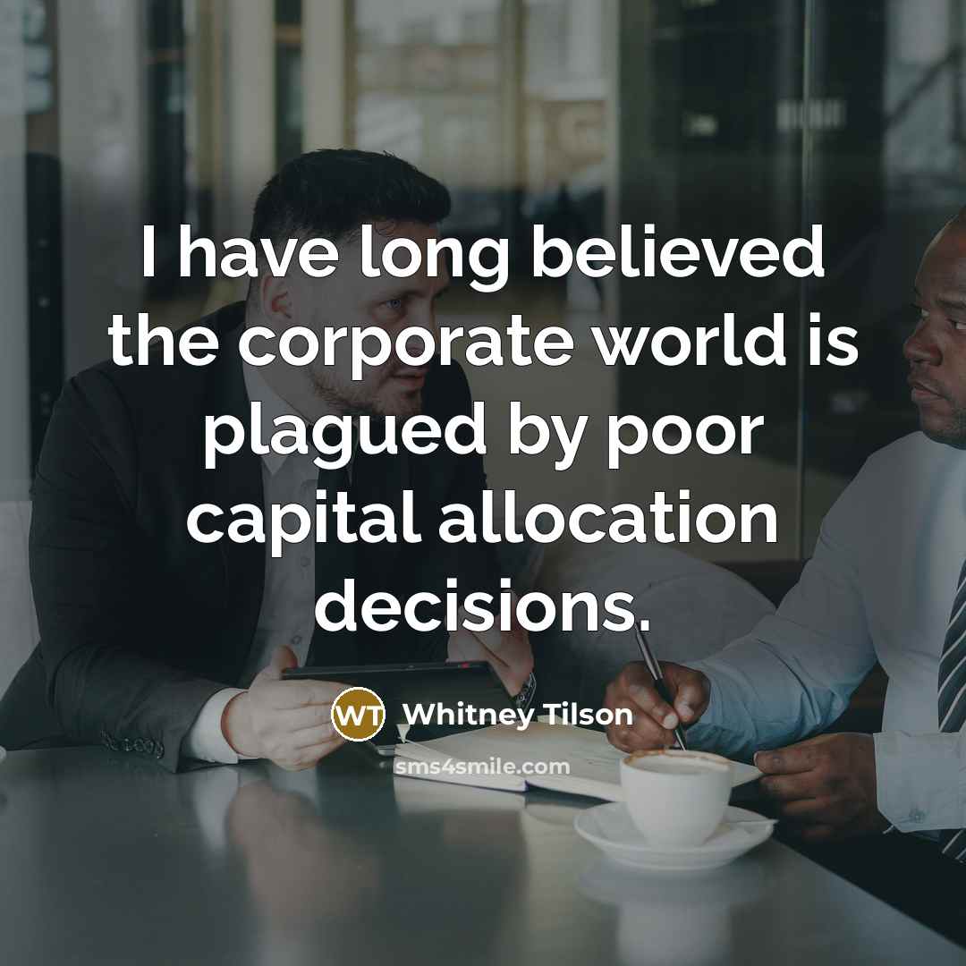 “I have long believed the corporate world is plagued by…” quote by Whitney Tilson