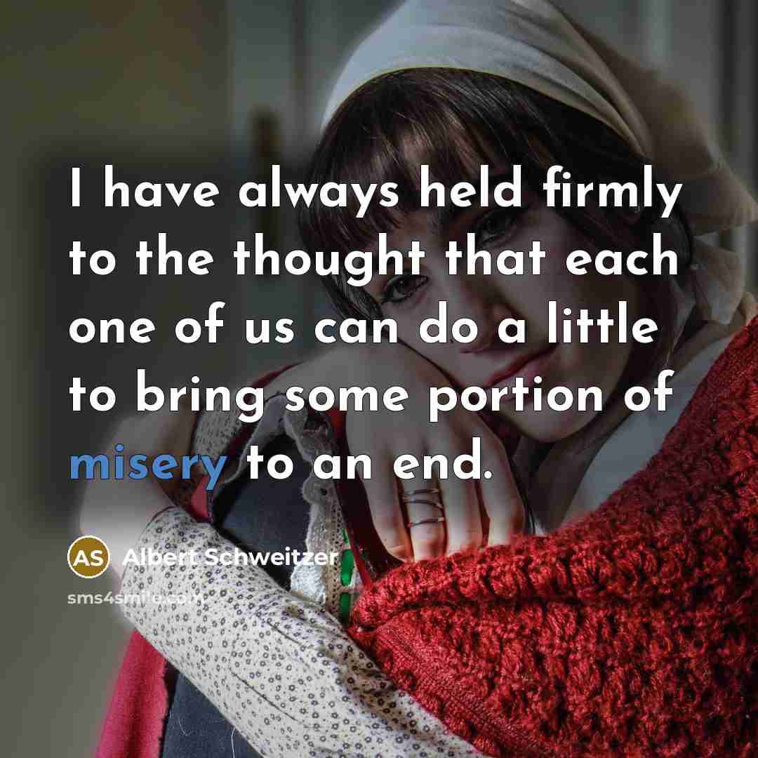 “I have always held firmly to the thought that each…” quote by Albert Schweitzer