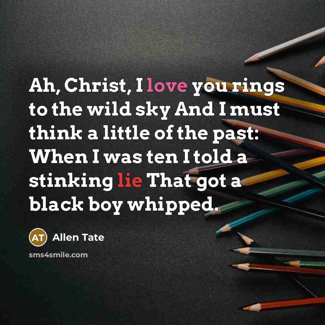 “Ah, Christ, I love you rings to the wild sky…” quote by Allen Tate
