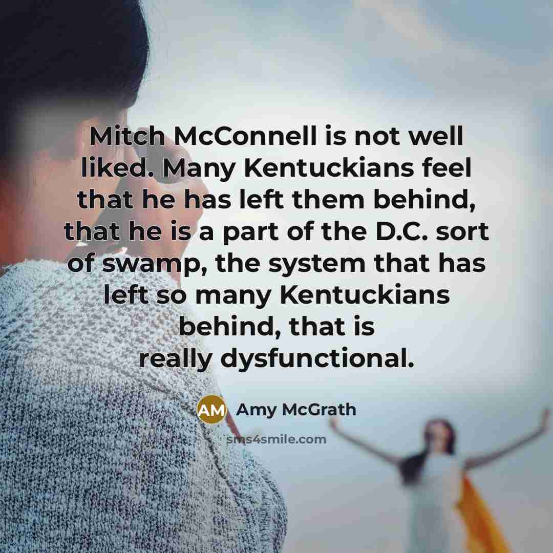 “Mitch McConnell is not well liked. Many Kentuckians feel that…” quote by Amy McGrath
