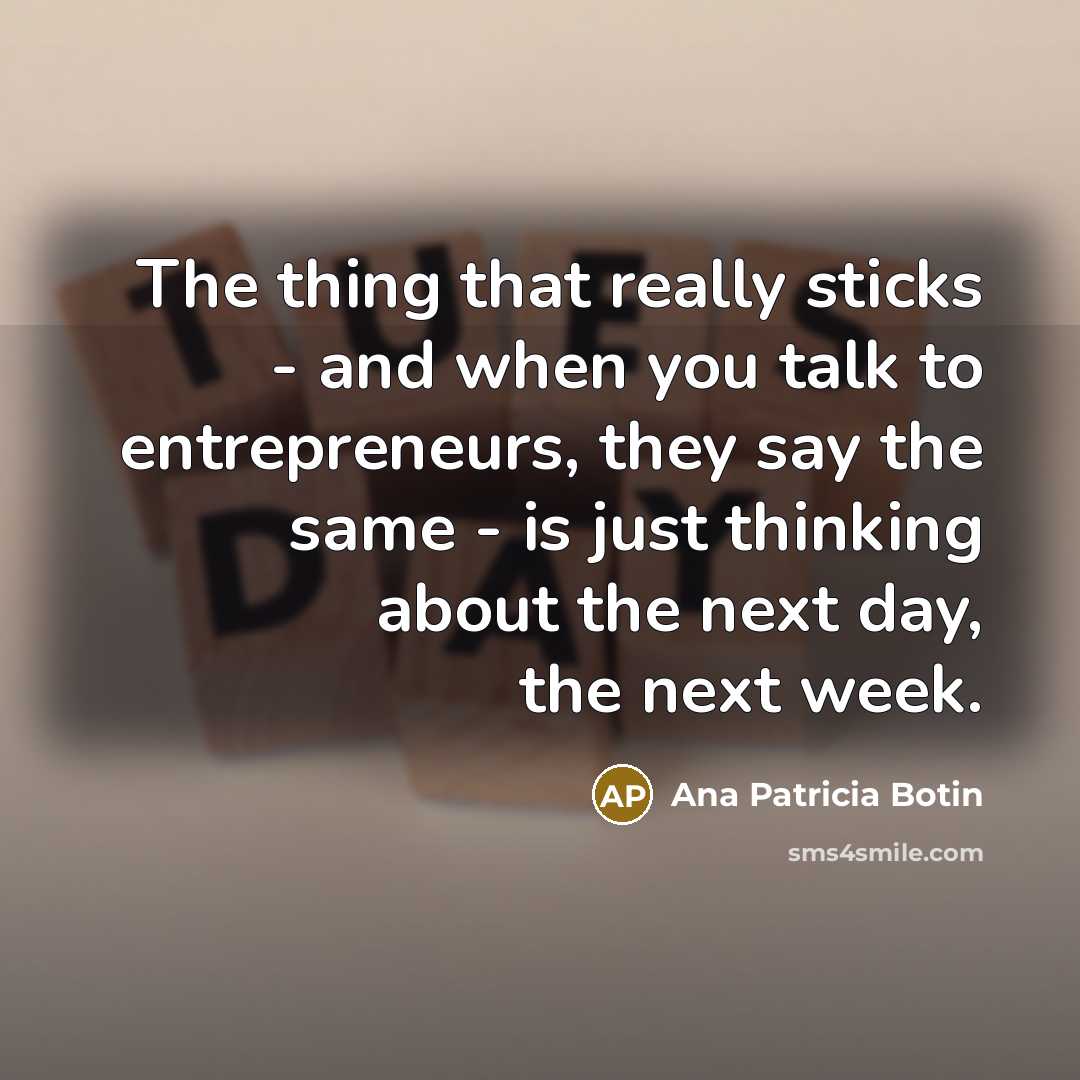 “The thing that really sticks - and when you talk…” quote by Ana Patricia Botin