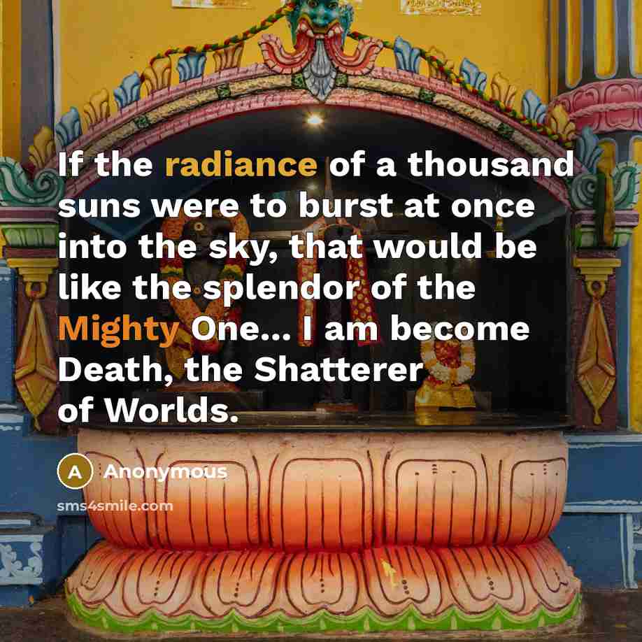 “If the radiance of a thousand suns were to burst…” quote by Anonymous