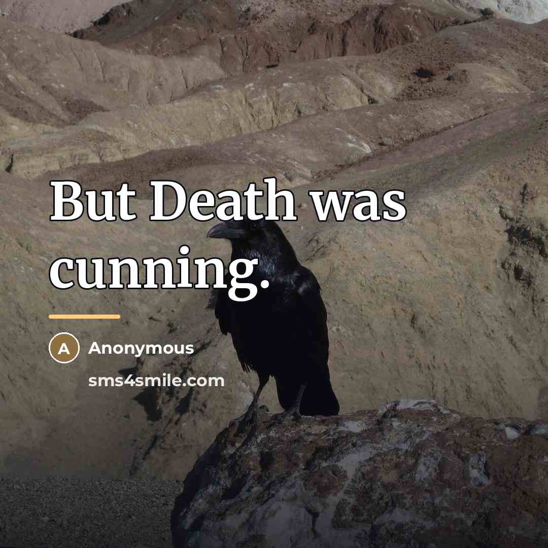 “But Death was cunning.…” quote by Anonymous