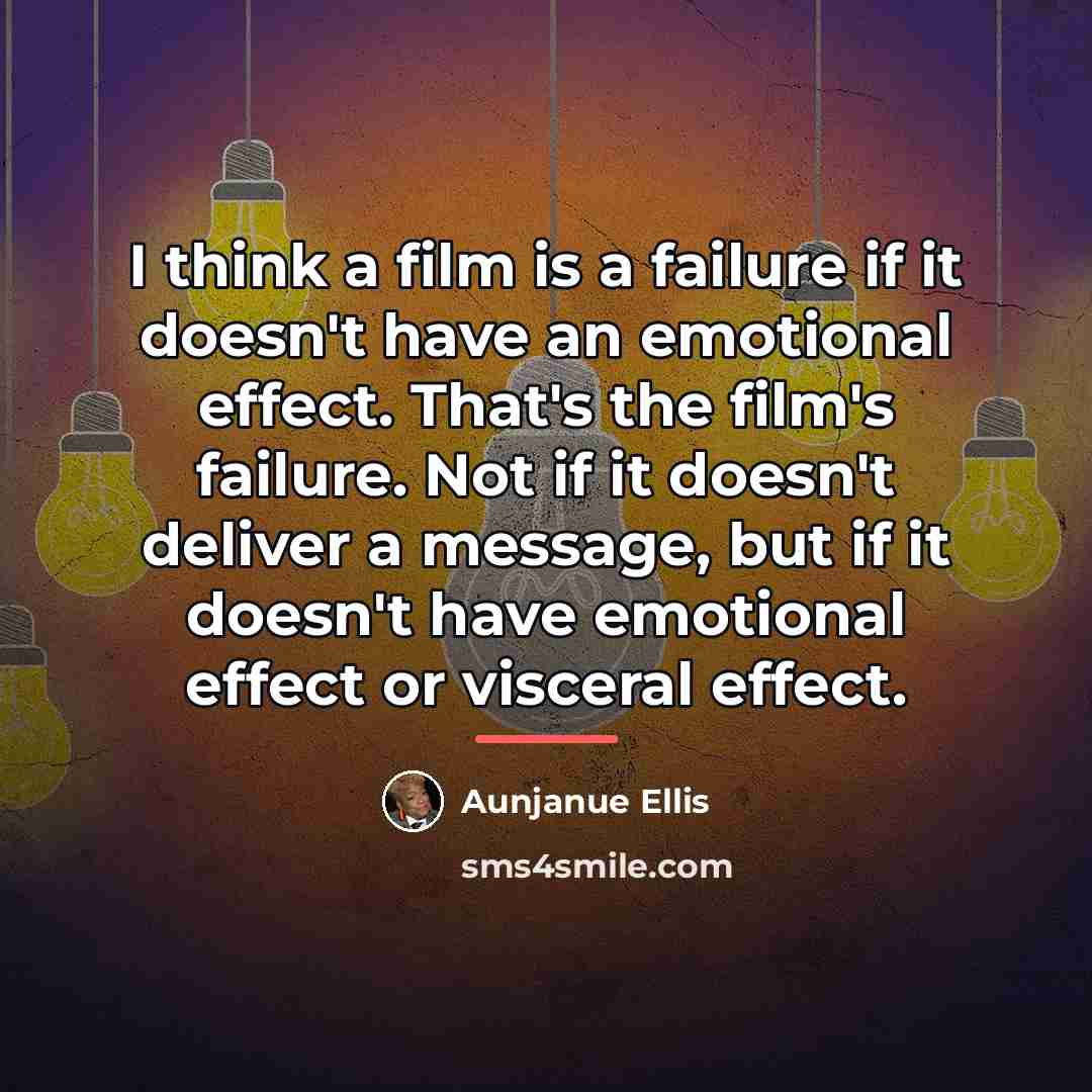 “I think a film is a failure if it doesn't…” quote by Aunjanue Ellis