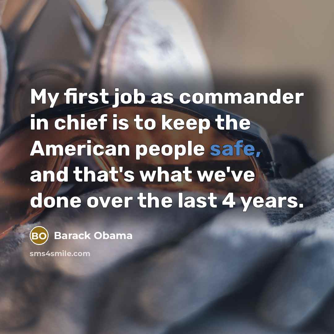 “My first job as commander in chief is to keep…” quote by Barack Obama