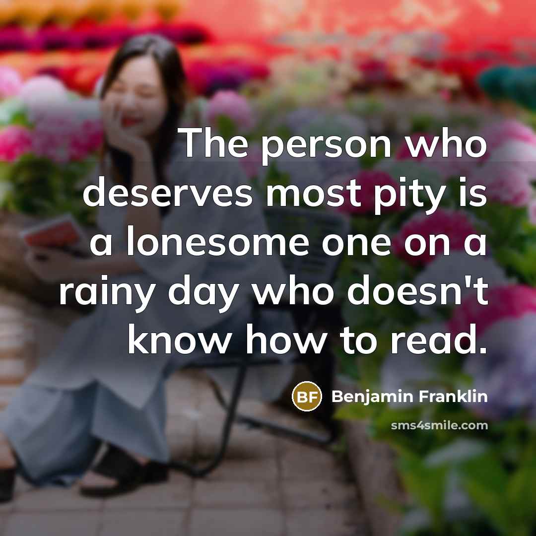 “The person who deserves most pity is a lonesome one…” quote by Benjamin Franklin