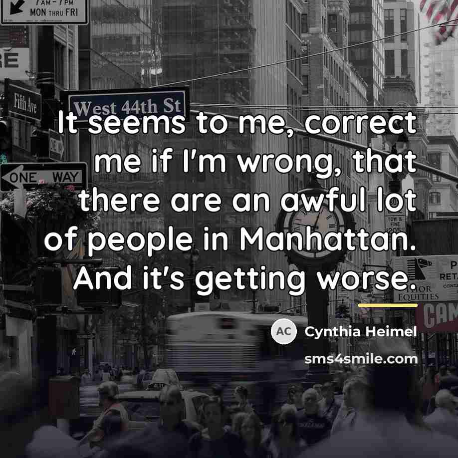 “It seems to me, correct me if I'm wrong, that…” quote by Cynthia Heimel