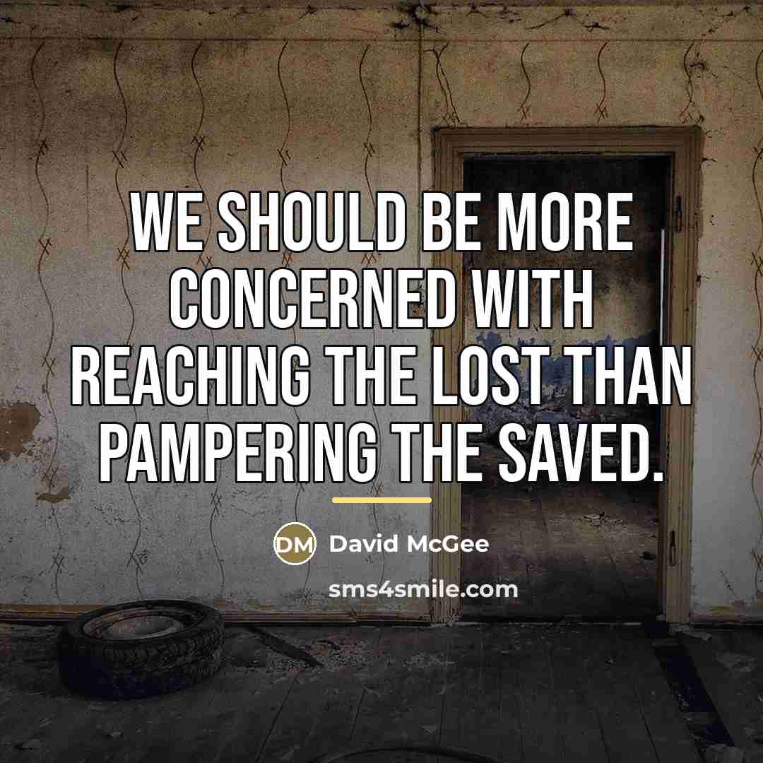 “We should be more concerned with reaching the lost than…” quote by David McGee