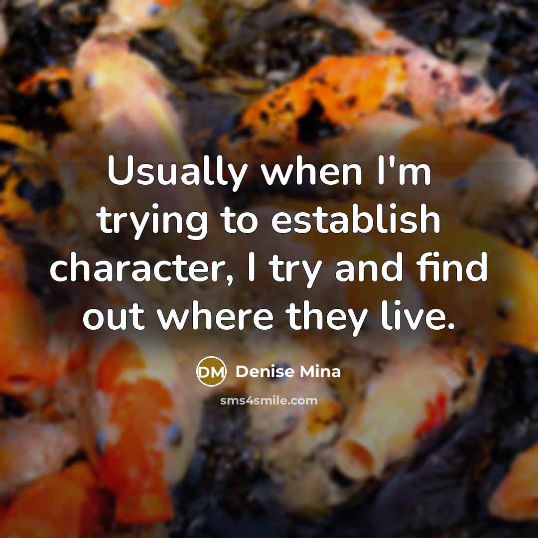 “Usually when I'm trying to establish character, I try and…” quote by Denise Mina