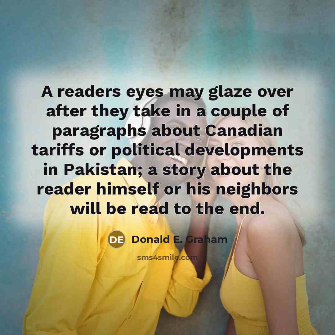 “A readers eyes may glaze over after they take in…” quote by Donald E. Graham
