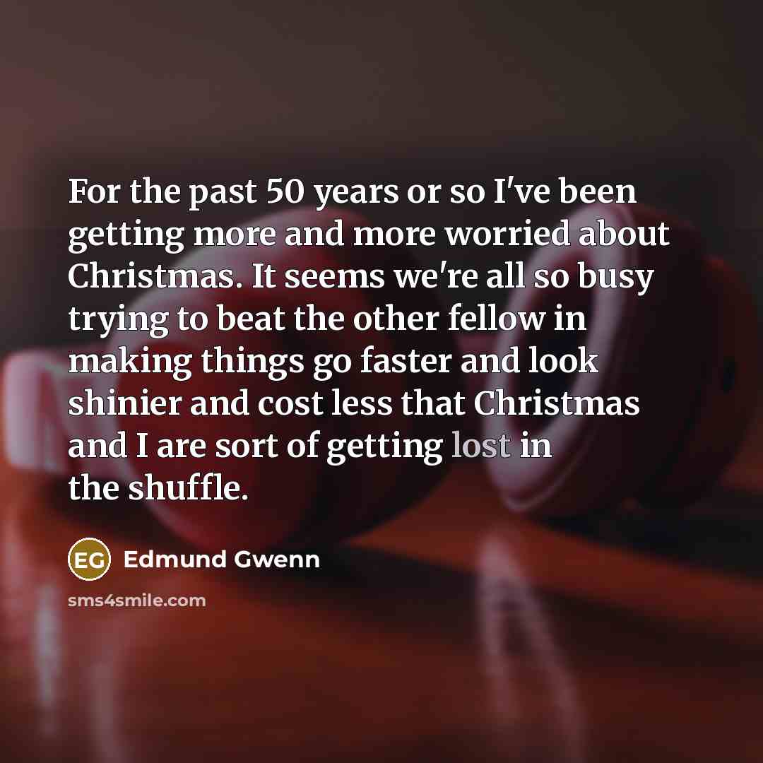 “For the past 50 years or so I've been getting…” quote by Edmund Gwenn
