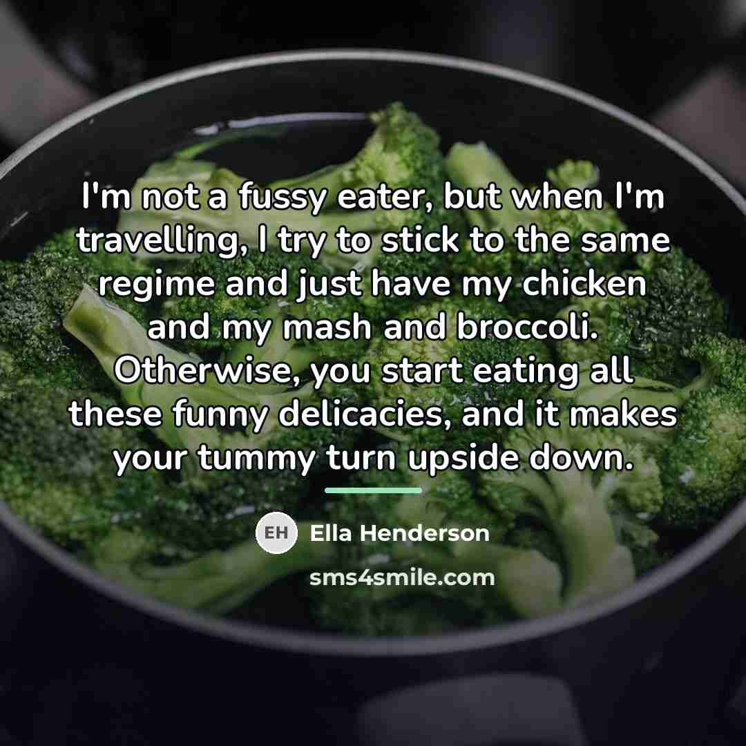 “I'm not a fussy eater, but when I'm travelling, I…” quote by Ella Henderson